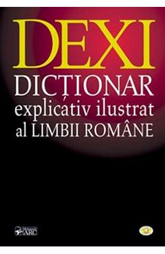 Carte Dexi: Dictionar explicativ ilustrat al Limbii Romane editura -