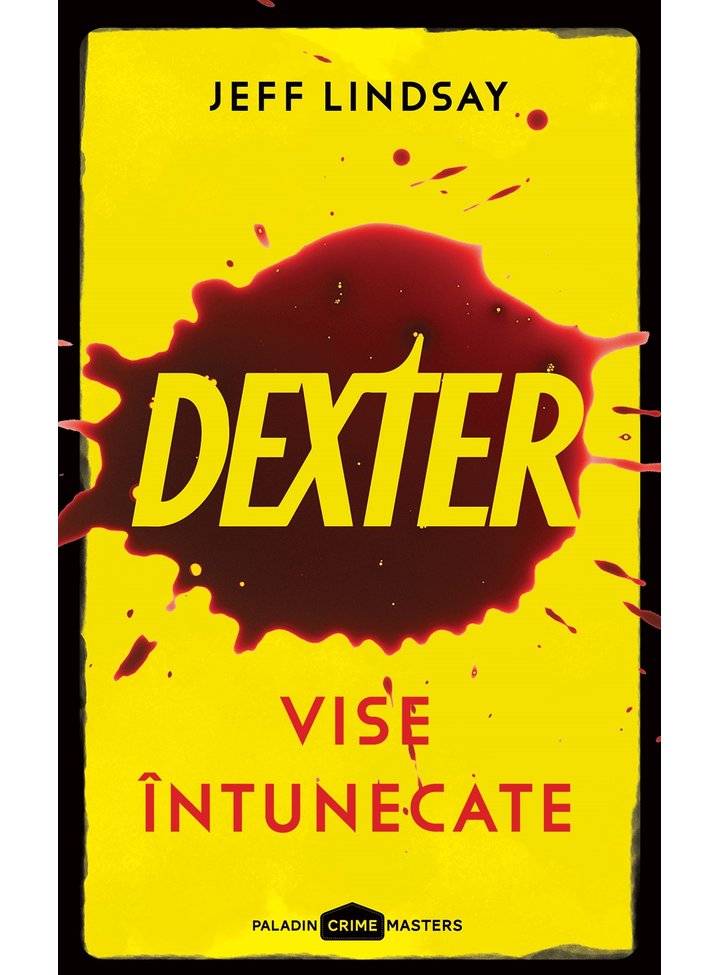 Carte Dexter. Vise intunecate autor Jeff Lindsay editura Paladin