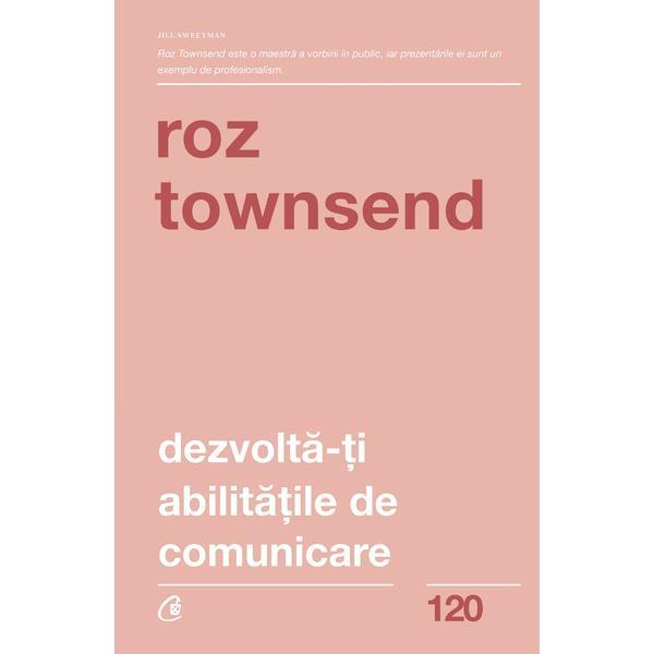 Carte Dezvolta-ti abilitatile de comunicare - Roz Townsend