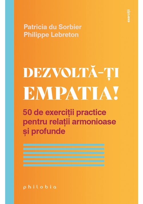 Carte Dezvolta-ti empatia! editura Philobia