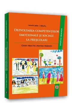 Carte Dezvoltarea competentelor emotionale si sociale la prescolari. Ghid practic pentru parinti - Catrinel A. Stefan