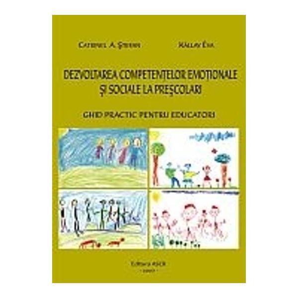 Carte Dezvoltarea competentelor emotionale si sociale la prescolari. ghid practic pentru educatori - Catrinel A. Stefan