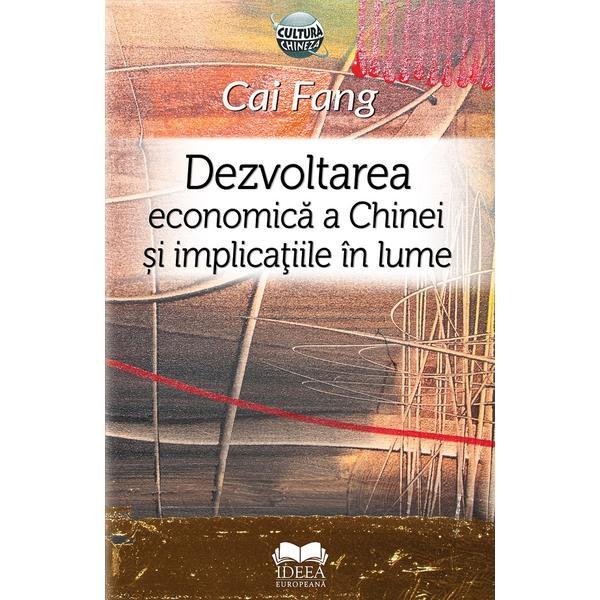 Carte Dezvoltarea economica a Chinei si implicatiile in lume - Cai Fang