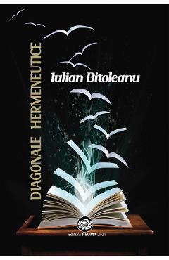 Carte Diagonale hermeneutice - Iulian Bitoleanu editura Iulian Bitoleanu