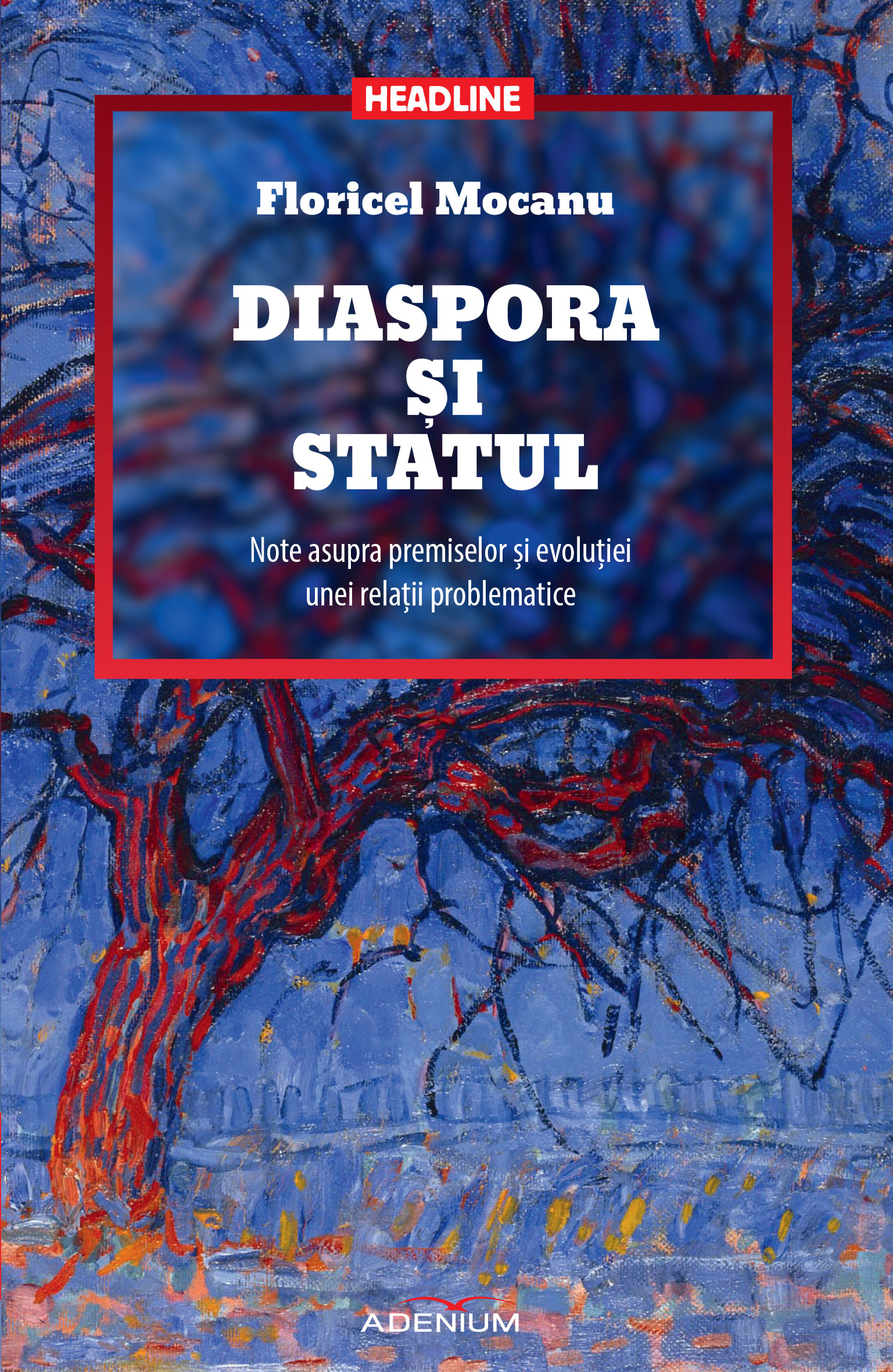 Carte Diaspora si statul autor Floricel Mocanu editura Adenium