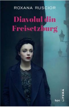 Carte Diavolul din Freisetzburg - Roxana Ruscior editura Roxana Ruscior