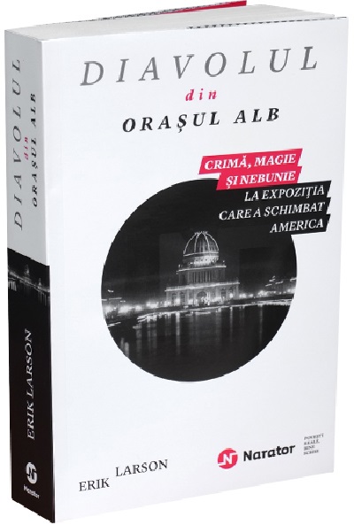 Carte Diavolul din orasul alb autor Erik Larson editura Publica