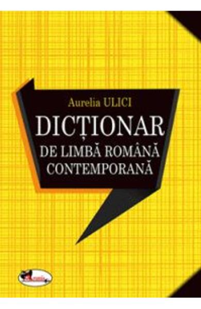 Carte Dictionar de Limba Romana Contemporana autor Aurelia Ulici editura Aramis