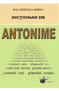 Carte Dictionar de antonime - Doinita Mirea editura Doinita Mirea