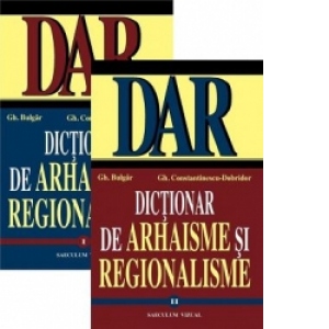 Carte Dictionar de arhaisme si regionalisme (I+II)