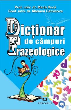 Carte Dictionar de campuri frazeologice - Marin Buca