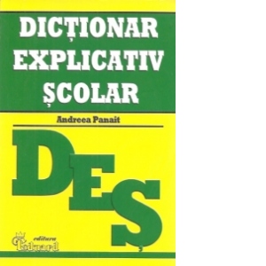 Carte Dictionar explicativ scolar Autor Andreea Panait