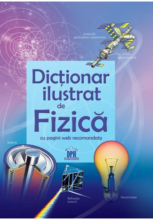Carte Dictionar ilustrat de Fizica editura Didactica Publishing House