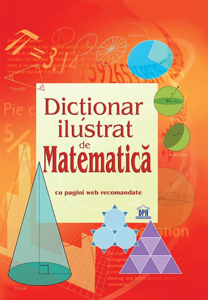 Carte Dictionar ilustrat de Matematica editura DPH