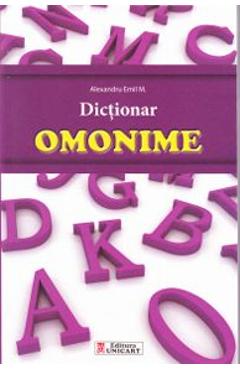 Carte Dictionar omonime - Alexandru Emil M. editura Alexandru Emil M