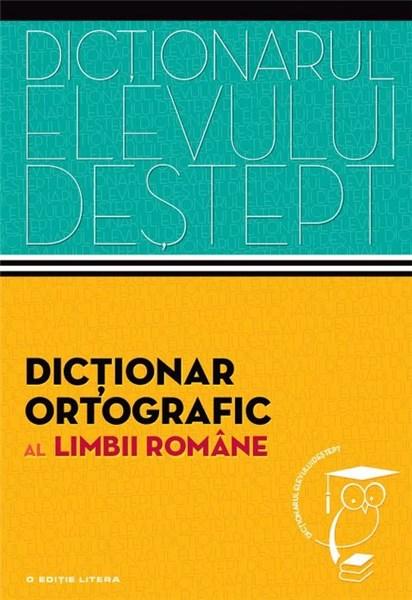 Carte Dictionar ortografic al limbii romane - Dictionarul elevului destept autor Irina Panovf editura Litera
