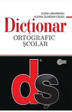 Carte Dictionar ortografic scolar - Elena Ungureanu