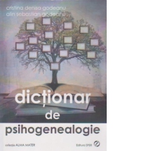 Carte Dictionar pe psihogenealogie Autori Cristina Denisa Godeanu