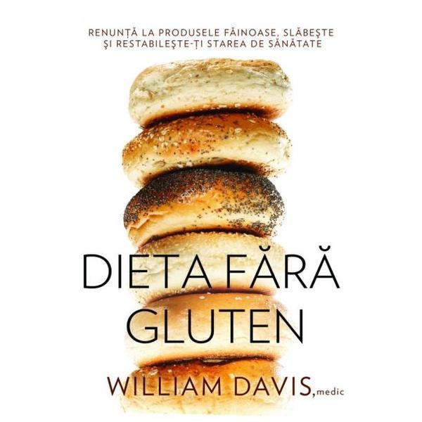 Carte Dieta fara gluten - William Davis