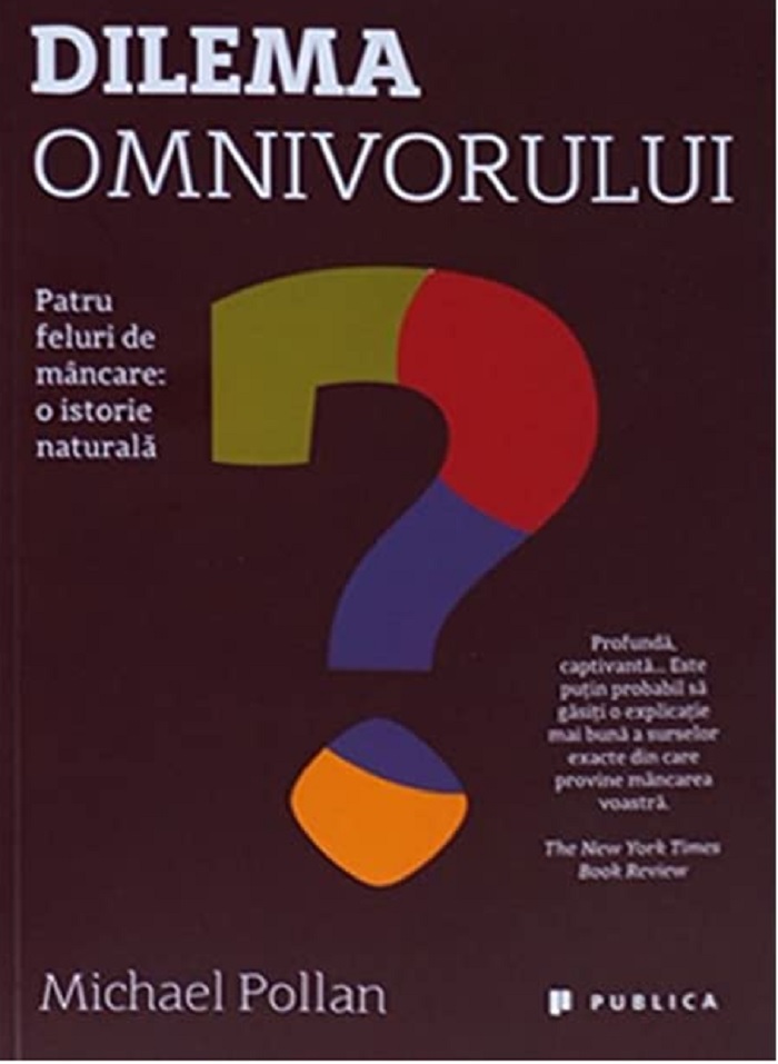 Carte Dilema omnivorului autor Michael Pollan editura Publica