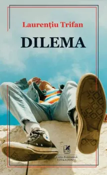 Carte Dilema/Laurentiu Trifan editura Cartea Romaneasca