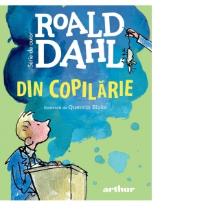 Carte Din copilarie Autor Roald Dahl