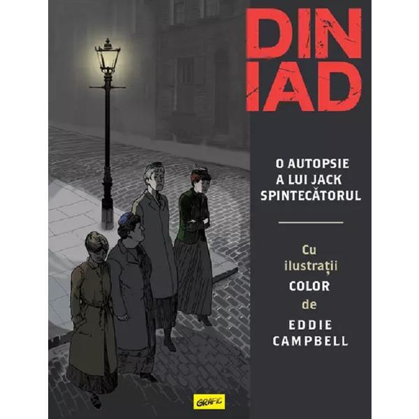 Carte Din iad. O autopsie a lui Jack Spintecatorul - Alan Moore