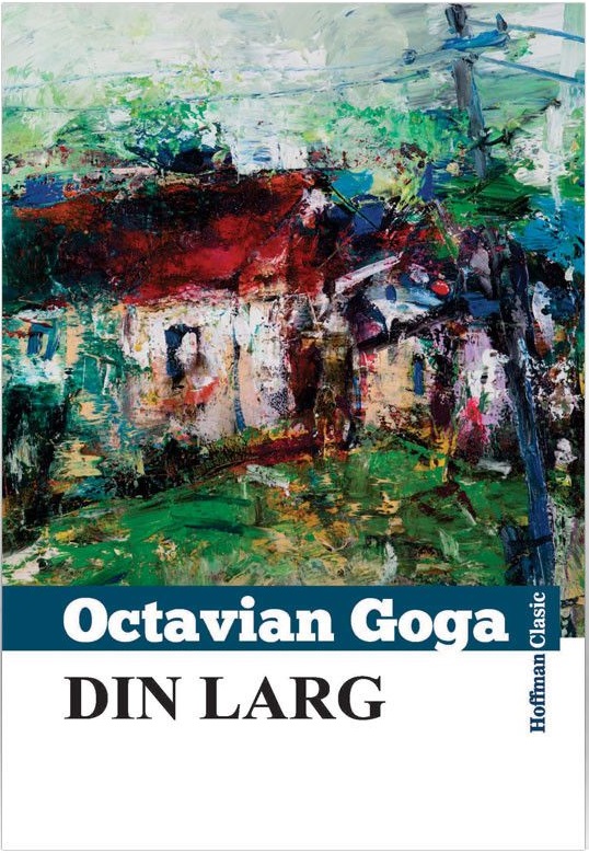 Carte Din larg autor Octavian Goga editura Hoffman