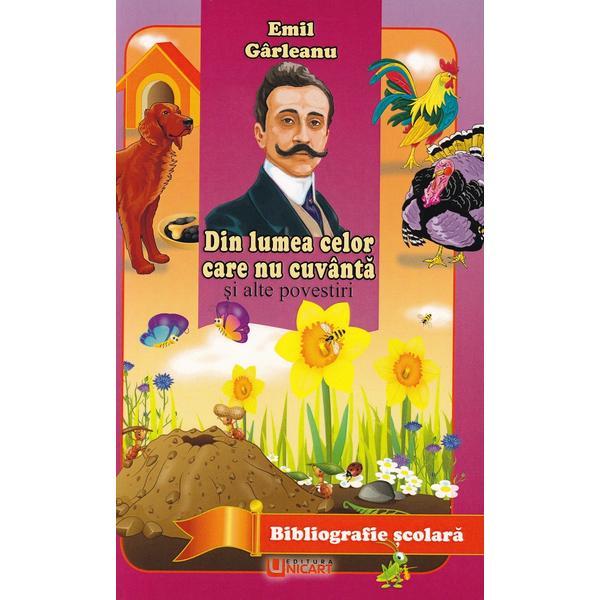 Carte Din lumea celor care nu cuvanta si alte povestirir - Emil Garleanu