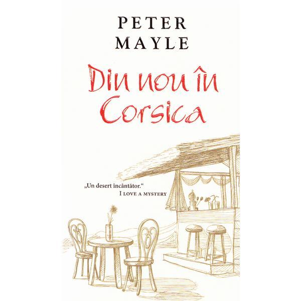 Carte Din nou in Corsica - Peter Mayle