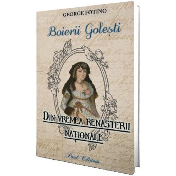 Carte Din vremea renasterii nationale. Boierii golesti - George Fotino