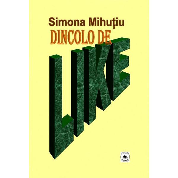 Carte Dincolo de Like - Simona Mihutiu