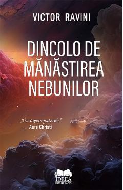 Carte Dincolo de Manastirea Nebunilor - Victor Ravini editura Victor Ravini