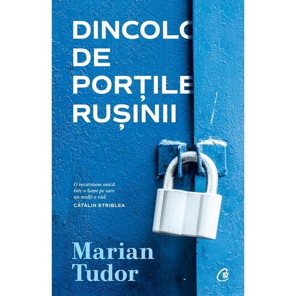 Carte Dincolo de Portile Rusinii - Marian Tudor