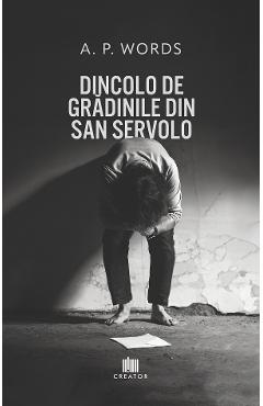 Carte Dincolo de gradinile din San Servolo - A. P. Words editura A.P. Words