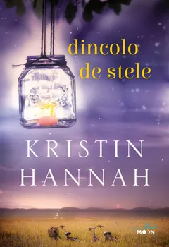 Carte Dincolo de stele/Kristin Hannah editura Litera