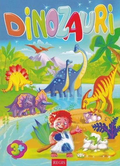 Carte Dinozauri editura Editura Regis (Editpress SRL)