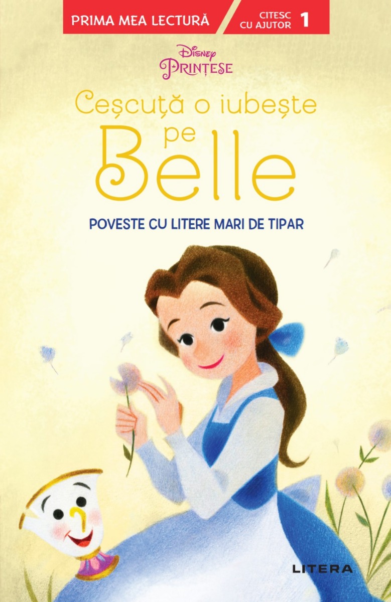 Carte Disney Printese. Cescuta o iubeste pe Belle. Poveste cu litere mari de tipar (Nivelul 1) editura Litera