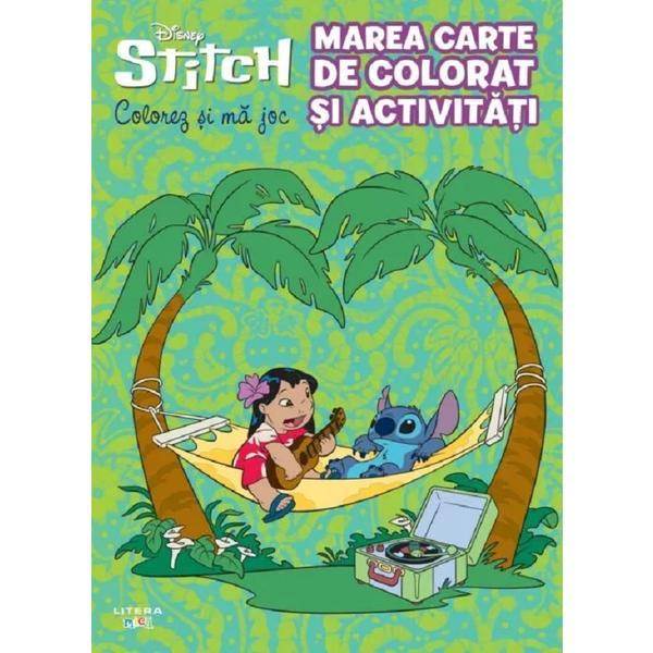 Carte Disney Stitch. Marea carte de colorat si activitati: Colorez si ma joc