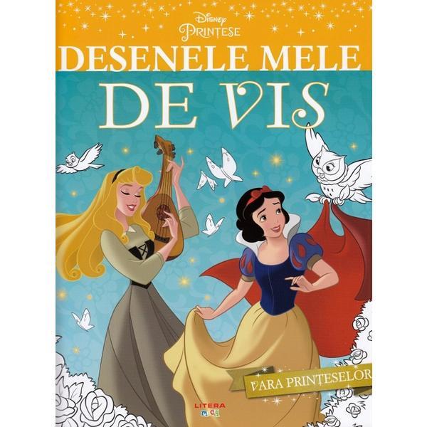 Carte Disney printese. desenele mele de vis. vara printeselor