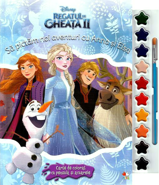 Carte Disney. Regatul de gheata II. Sa pictam noi aventuri cu Anna si Elsa. Carte de colorat cu pensula si acuarele   editura Litera