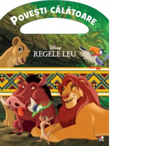 Carte Disney. Regele Leu. Povesti calatoare