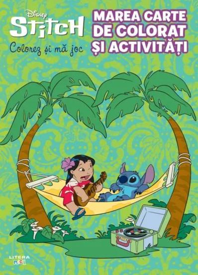 Carte Disney. Stitch. Marea carte de colorat si activitati. Colorez si ma joc editura Litera