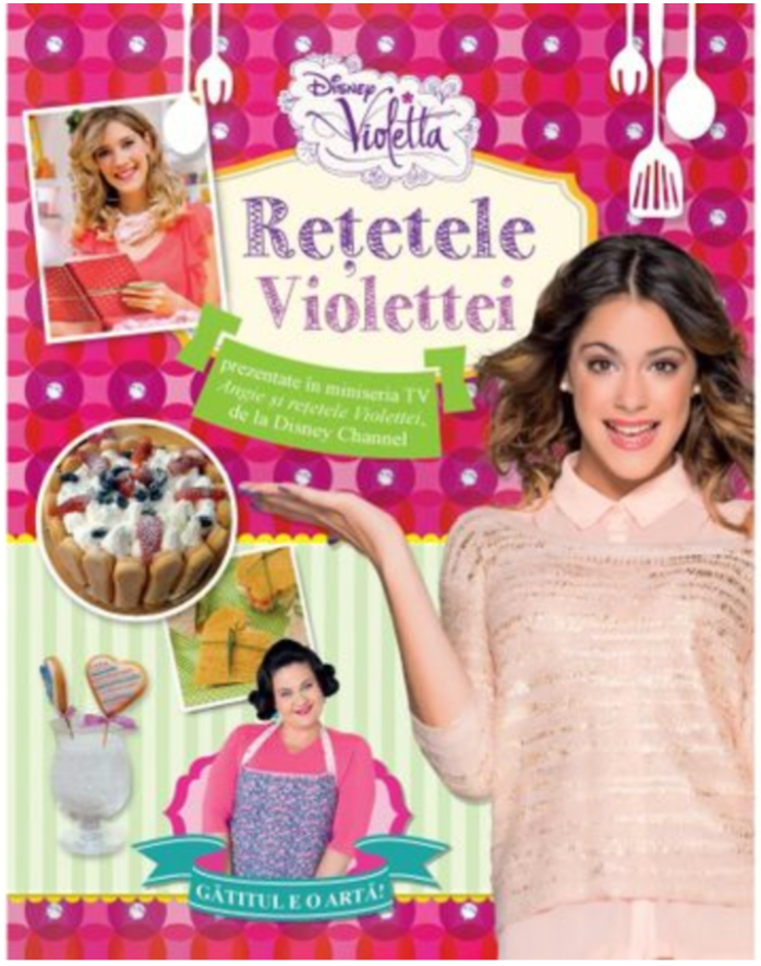 Carte Disney. Violetta. Rețetele Violettei editura Litera