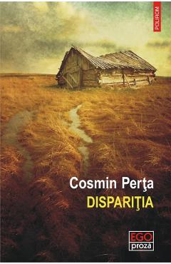 Carte Disparitia - Cosmin Perta editura Cosmin Perta