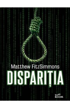 Carte Disparitia - Matthew Fitzsimmons editura Matthew Fitzsimmons