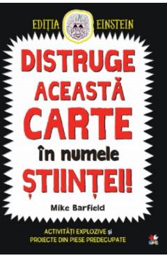 Carte Distruge aceasta carte in numele stiintei! - Mike Barfield editura Mike Barfield