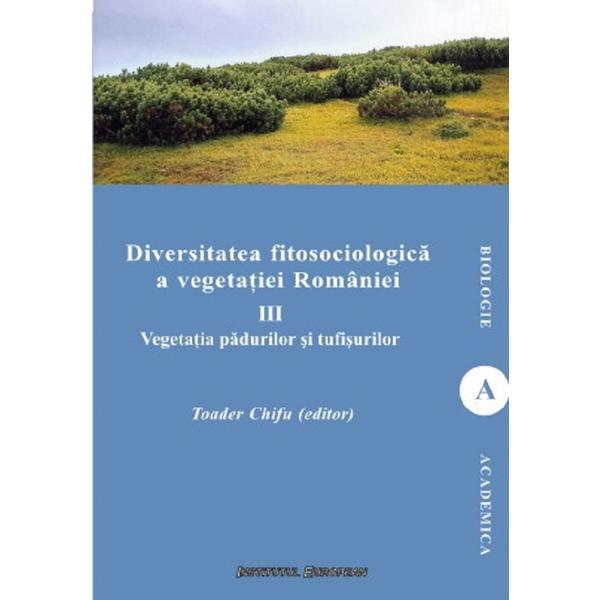 Carte Diversitatea fitosociologica a vegetatiei Romaniei Vol.3 - Toader Chifu