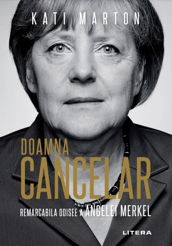 Carte Doamna Cancelar: Remarcabila odisee a Angelei Merkel editura Litera