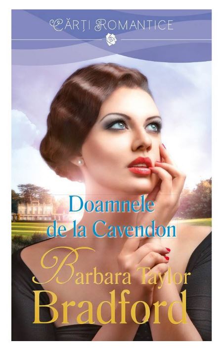 Carte Doamnele din Cavendon autor Barbara Taylor Bradford editura Litera